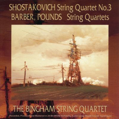 Shostakovich String Quartet No. 3, Barber, Pounds String Quartets - The Bingham String Quartet album cover
