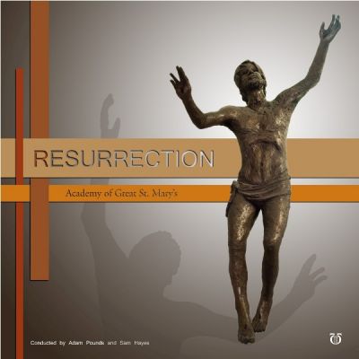 Resurrection by Academy of Great St. Mary's, conducted by Adam Pounds and Samual Hayes album cover